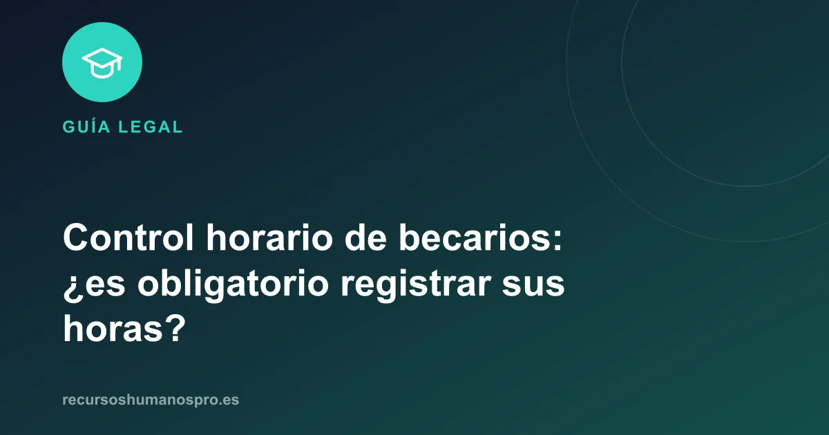 Portada del artículo: Control horario de becarios: ¿es obligatorio?