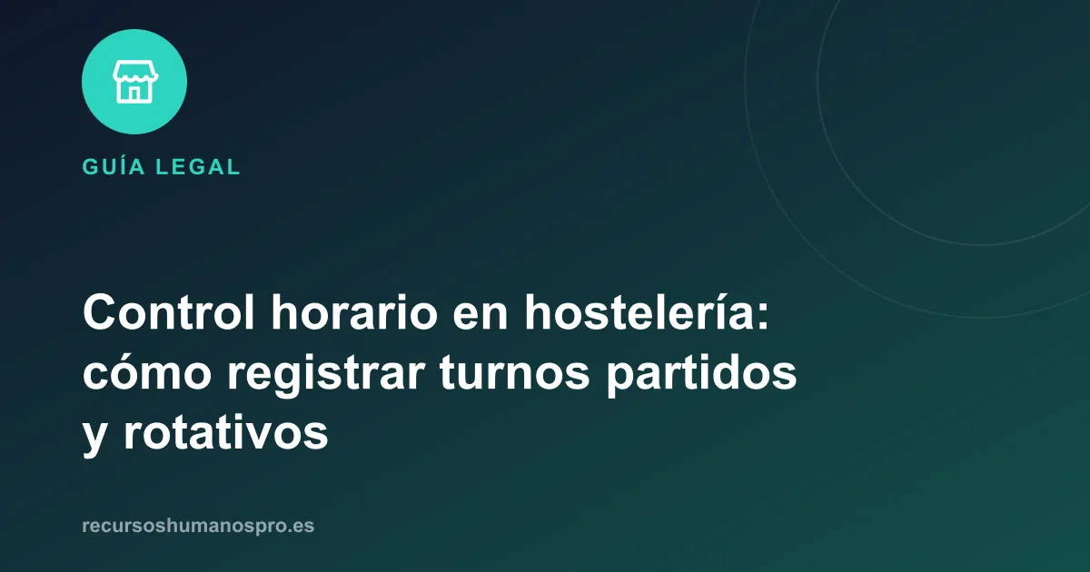 Portada del artículo: Control horario en hostelería: turnos partidos