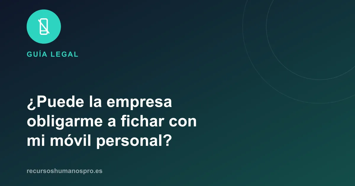Portada del artículo: ¿Puede la empresa obligarme a fichar con mi móvil personal?