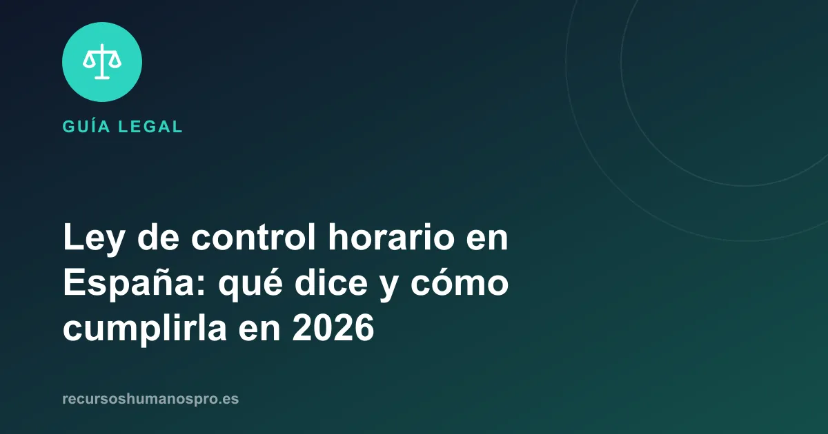 Portada del artículo: Ley de control horario en España: cómo cumplirla