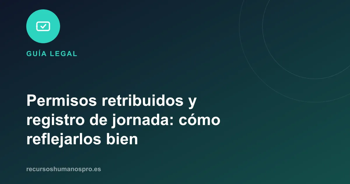 Portada del artículo: Permisos retribuidos y registro de jornada