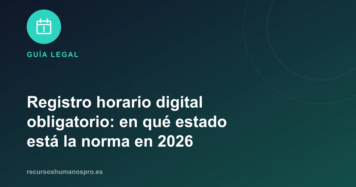 Portada del artículo: Registro horario digital obligatorio: estado de la norma