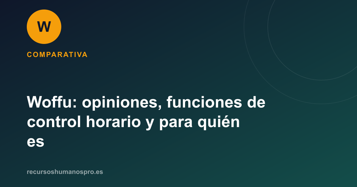 Portada del artículo: Woffu: opiniones y control horario